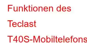 Funktionen des Teclast T40S-Mobiltelefons