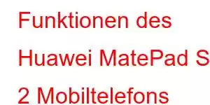 Funktionen des Huawei MatePad SE 2 Mobiltelefons