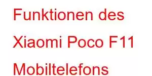 Funktionen des Xiaomi Poco F11 Mobiltelefons