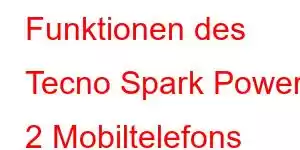 Funktionen des Tecno Spark Power 2 Mobiltelefons