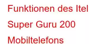 Funktionen des Itel Super Guru 200 Mobiltelefons