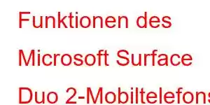 Funktionen des Microsoft Surface Duo 2-Mobiltelefons