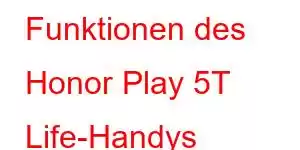 Funktionen des Honor Play 5T Life-Handys