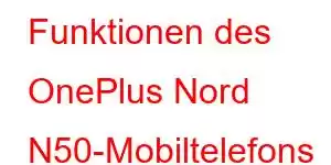 Funktionen des OnePlus Nord N50-Mobiltelefons