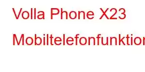 Volla Phone X23 Mobiltelefonfunktionen