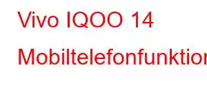 Vivo IQOO 14 Mobiltelefonfunktionen