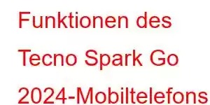 Funktionen des Tecno Spark Go 2024-Mobiltelefons