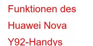 Funktionen des Huawei Nova Y92-Handys