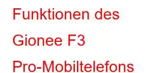 Funktionen des Gionee F3 Pro-Mobiltelefons