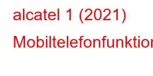 alcatel 1 (2021) Mobiltelefonfunktionen