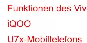 Funktionen des Vivo iQOO U7x-Mobiltelefons