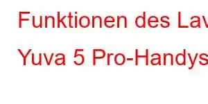 Funktionen des Lava Yuva 5 Pro-Handys