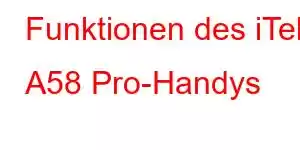 Funktionen des iTel A58 Pro-Handys