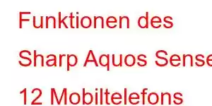 Funktionen des Sharp Aquos Sense 12 Mobiltelefons