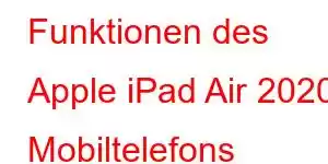 Funktionen des Apple iPad Air 2020 Mobiltelefons