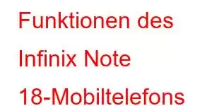 Funktionen des Infinix Note 18-Mobiltelefons