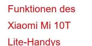 Funktionen des Xiaomi Mi 10T Lite-Handys