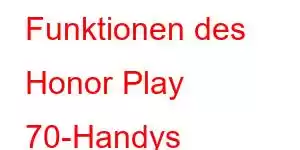 Funktionen des Honor Play 70-Handys