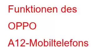 Funktionen des OPPO A12-Mobiltelefons