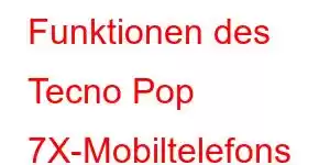 Funktionen des Tecno Pop 7X-Mobiltelefons