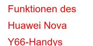 Funktionen des Huawei Nova Y66-Handys