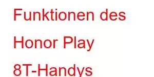 Funktionen des Honor Play 8T-Handys