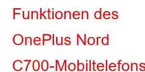 Funktionen des OnePlus Nord C700-Mobiltelefons