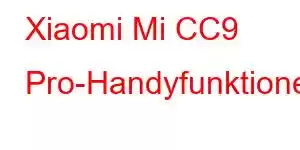 Xiaomi Mi CC9 Pro-Handyfunktionen