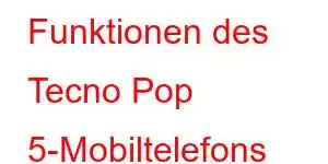 Funktionen des Tecno Pop 5-Mobiltelefons