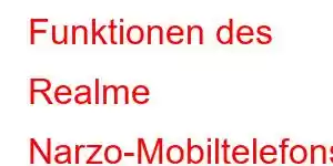 Funktionen des Realme Narzo-Mobiltelefons