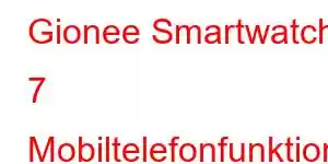 Gionee Smartwatch 7 Mobiltelefonfunktionen