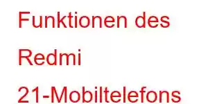 Funktionen des Redmi 21-Mobiltelefons