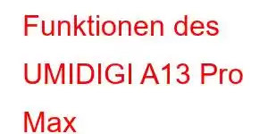 Funktionen des UMIDIGI A13 Pro Max 5G-Mobiltelefons