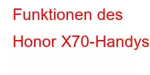 Funktionen des Honor X70-Handys