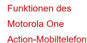 Funktionen des Motorola One Action-Mobiltelefons