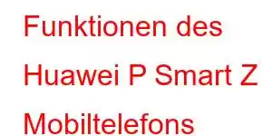 Funktionen des Huawei P Smart Z Mobiltelefons