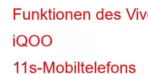 Funktionen des Vivo iQOO 11s-Mobiltelefons