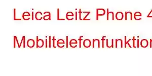 Leica Leitz Phone 4 Mobiltelefonfunktionen