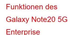 Funktionen des Galaxy Note20 5G Enterprise Edition-Mobiltelefons