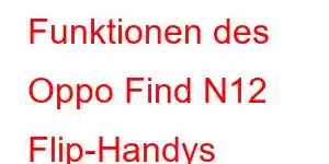 Funktionen des Oppo Find N12 Flip-Handys