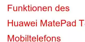 Funktionen des Huawei MatePad T8 Mobiltelefons