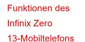 Funktionen des Infinix Zero 13-Mobiltelefons