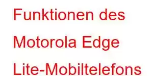 Funktionen des Motorola Edge Lite-Mobiltelefons