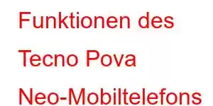 Funktionen des Tecno Pova Neo-Mobiltelefons