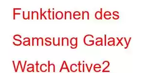 Funktionen des Samsung Galaxy Watch Active2 LTE-Mobiltelefons