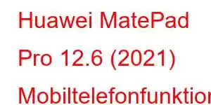 Huawei MatePad Pro 12.6 (2021) Mobiltelefonfunktionen