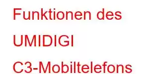 Funktionen des UMIDIGI C3-Mobiltelefons