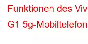 Funktionen des Vivo G1 5g-Mobiltelefons