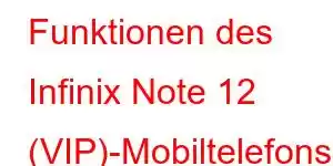 Funktionen des Infinix Note 12 (VIP)-Mobiltelefons