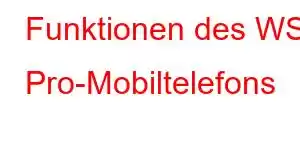 Funktionen des WS3 Pro-Mobiltelefons